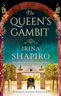 The Queen's Gambit: An unforgettable and unputdownable historical novel di Irina Shapiro edito da INDEPENDENT CAT