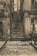 Artist Quarter: Modigliani, Montmartre and Montparnasse di Douglas Goldring, Charles Beadle edito da Pallas Athene Publishers