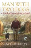 Man with Two Dogs di Angus Whitson edito da Black and White Publishing