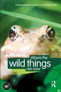 Where the Wild Things Are Now: Domestication Reconsidered di Rebecca Cassidy, Molly Mullin edito da BLOOMSBURY 3PL