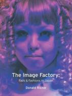 The Image Factory di Donald Richie edito da Reaktion Books