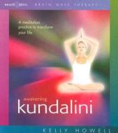 Awakening Kundalini di Kelly Howell edito da Brain Sync