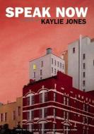 Speak Now di Kaylie Jones edito da AKASHIC BOOKS