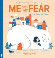 Me And My Fear di Francesca Sanna edito da Flying Eye Books