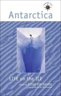 Antarctica: Life on the Ice di Susan Fox Rogers edito da TRAVELERS TALES