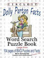 Circle It, Dolly Parton Facts, Word Search, Puzzle Book di Lowry Global Media Llc, Maria Schumacher, Mark Schumacher edito da Lowry Global Media LLC