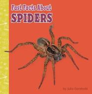Fast Facts about Spiders di Julia Garstecki edito da PEBBLE BOOKS
