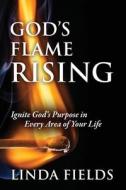God's Flame Rising di Linda Fields edito da Outskirts Press