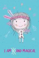 I Am 10 and Magical: Cute Girl Journal and Gift for 10th Birthday Notebook/Diary for 10 Year Old Girls (Lined Journal/Diary/Notebook) di Studio Kids Jk edito da Createspace Independent Publishing Platform