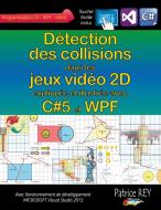 Détection des collisions dans les jeux video 2D di Patrice Rey edito da Books on Demand