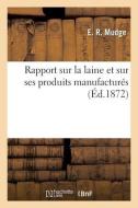 Rapport Sur La Laine Et Sur Ses Produits Manufactures di MUDGE-E R edito da Hachette Livre - BNF