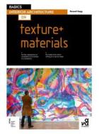 Basics Interior Architecture 05: Texture + Materials di Russell (Arts University Bournemouth Gagg edito da Bloomsbury Publishing PLC