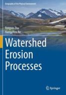 Watershed Erosion Processes di Xiangzhou Xu, Tongxin Zhu edito da Springer International Publishing