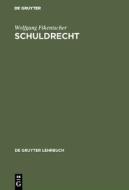 Schuldrecht di Wolfgang Fikentscher edito da De Gruyter