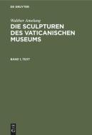 Walther Amelung: Die Sculpturen des Vaticanischen Museums. Band 1, Text di Walther Amelung edito da De Gruyter