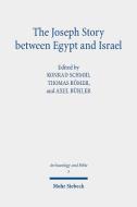 The Joseph Story between Egypt and Israel edito da Mohr Siebeck GmbH & Co. K