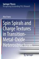 Spin Spirals and Charge Textures in Transition-Metal-Oxide Heterostructures di Alex Frano edito da Springer International Publishing