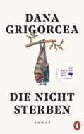 Die nicht sterben di Dana Grigorcea edito da Penguin Verlag