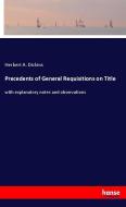 Precedents of General Requisitions on Title di Herbert A. Dickins edito da hansebooks
