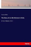 The Diary of an Idle Woman in Sicily di Frances Elliot edito da hansebooks