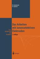 Das Arbeiten Mit Ionenselektiven Elekt di Karl Cammann, Helmuth Galster edito da Springer-verlag Berlin And Heidelberg Gmbh & Co. Kg