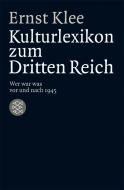 Das Kulturlexikon zum Dritten Reich di Ernst Klee edito da FISCHER Taschenbuch