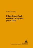 Urkunden der Stadt Beeskow in Regesten (1272-1649) edito da Lang, Peter GmbH