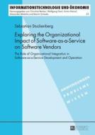 Exploring the Organizational Impact of Software-as-a-Service on Software Vendors di Sebastian Stuckenberg edito da Lang, Peter GmbH