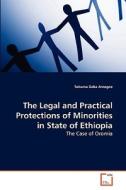 The Legal and Practical Protections of Minorities in State of Ethiopia di Tokuma Daba Amogne edito da VDM Verlag