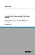 Die Seelische Problematik Der Helfenden Berufe di Dominik Pohl edito da Grin Publishing