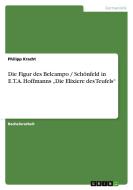 Die Figur des Belcampo / Schönfeld in E.T.A. Hoffmanns "Die Elixiere des Teufels" di Philipp Kracht edito da GRIN Publishing