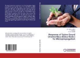 Response of Spine Gourd (momordica dioica Roxb.) To Micropropogation di Shrinivas S. Jadhav, L. D. Parmar, R. M. Chauhan edito da LAP Lambert Academic Publishing