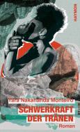 Schwerkraft der Tränen di Yara Nakahanda Monteiro edito da Haymon Verlag