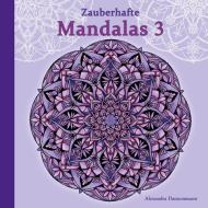 Zauberhafte Mandalas 3 di Alexandra Dannenmann edito da Books on Demand