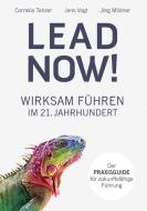Lead now! di Cornelia Tanzer, Jens Vogt, Jörg Mildner edito da Books on Demand