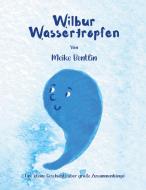Wilbur und Wonda Wassertropfen di Meike Bentlin edito da Books on Demand