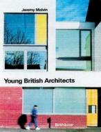 Young British Architects di Jeremy Melvin, Princeton Architectural Press edito da Princeton Architectural Press