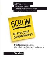 Scrum - ein Buch über Zusammenarbeit di Jeff Sutherland, James O. Coplien edito da Vahlen Franz GmbH