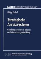 Strategische Anreizsysteme edito da Deutscher Universitätsverlag