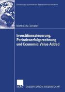 Investitionssteuerung, Periodenerfolgsrechnung und Economic Value Added di Matthias M. Schabel edito da Deutscher Universitätsverlag