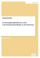 Gestaltungsmöglichkeiten einer Unternehmensnachfolge in der Insolvenz di Georg Schneider edito da Diplom.de