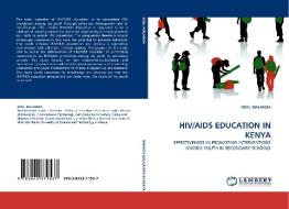 HIV/AIDS EDUCATION IN KENYA di NOEL MALANDA edito da LAP Lambert Acad. Publ.