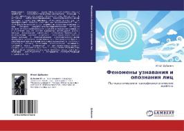 Fenomeny Uznavaniya I Opoznaniya Lits di Dubynin Ignat edito da Lap Lambert Academic Publishing