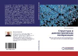 Struktura I Dielektricheskaya Polyarizatsiya di Avanesyan Vachagan edito da Lap Lambert Academic Publishing