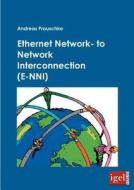 Ethernet Network- to Network Interconnection (E-NNI) di Andreas Prauschke edito da Igel Verlag