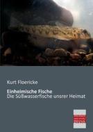 Einheimische Fische di Kurt Floericke edito da Bremen University Press