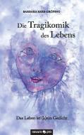 Die Tragikomik des Lebens di Barbara Reer-Gröning edito da novum Verlag