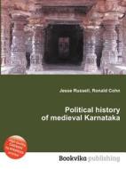 Political History Of Medieval Karnataka di Jesse Russell, Ronald Cohn edito da Book On Demand Ltd.