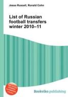List Of Russian Football Transfers Winter 2010-11 edito da Book On Demand Ltd.