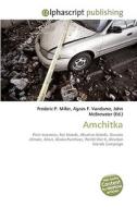 Amchitka di Frederic P Miller, Agnes F Vandome, John McBrewster edito da Alphascript Publishing